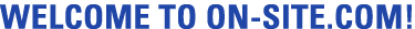 Welcome to On-Site.com!